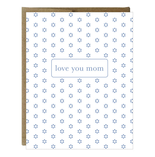 Love You Mom Flower Patterned Greeting Card