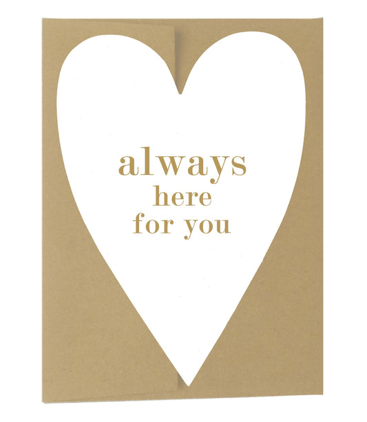 Always Here For You Heart Shaped Letterpress Greeting Card - Idea Chíc