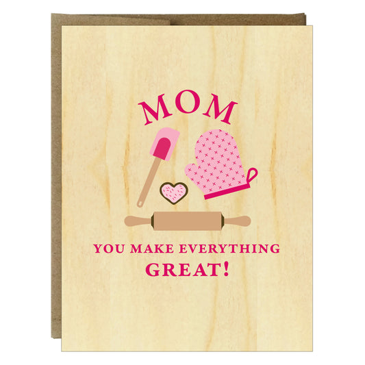 Mom You Make Everything Great Greeting Card